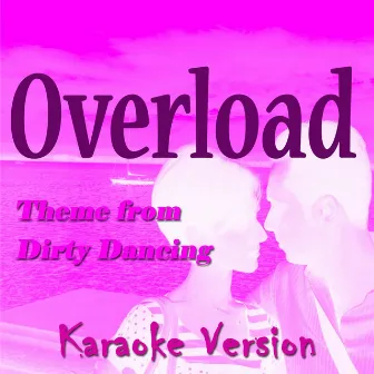 Overload (Karaoke Version) (Originally Performed By Zappacosta) by Jerry Mix