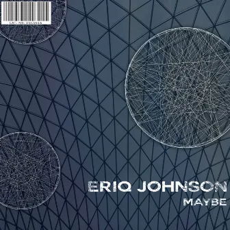 Maybe by Eriq Johnson