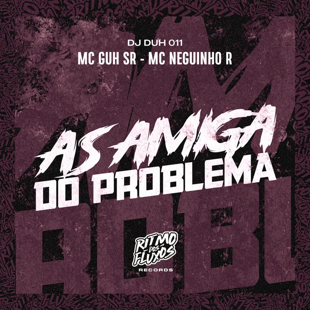 As Amiga do Problema