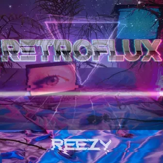 Retroflux EP by Reezy