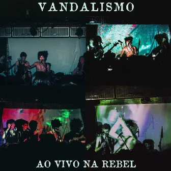 Ao Vivo na Rebel by Vandalismo