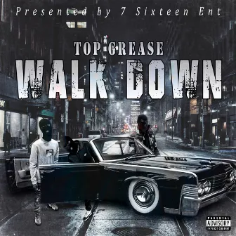 Walk Down by Top Grease