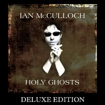 Holy Ghosts (Pro Patria Mori / Orchestral Reworkings Live at the Union Chapel) Deluxe Edition with Track Commentary by Ian McCulloch