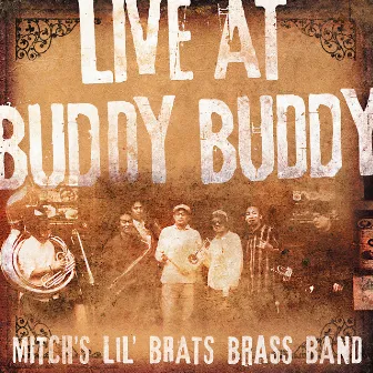 LIVE AT BUDDY BUDDY by MITCH'S LIL BRATS BRASS BAND