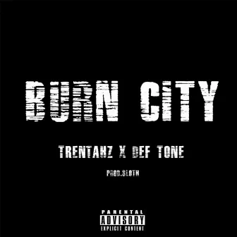 Burn City by Trentahz