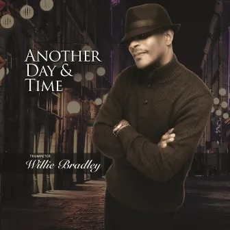 Another Day & Time by Willie Bradley