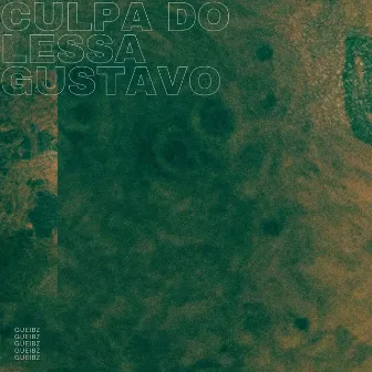 CULPA DO LESSA GUSTAVO by Gueibz