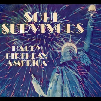 Happy Birthday America by Soul Survivors