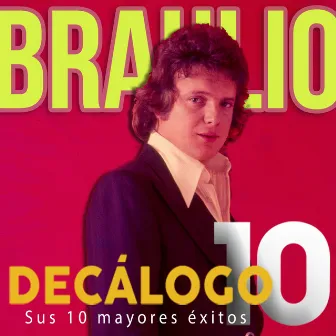 Decálogo (Sus 10 Mayores Éxitos) by Braulio