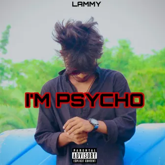 I'M PSYCHO by Lammy