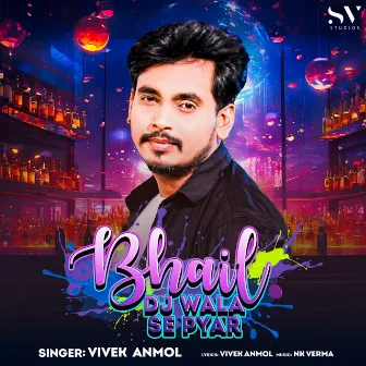 Bhail DJ Wala Se Pyar by Vivek Anmol