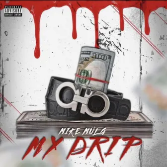 My Drip by Mike Mula