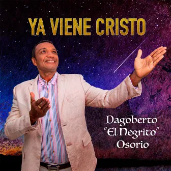 Ya Viene Cristo by Dagoberto 