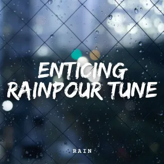 Rain: Enticing Rainpour Tune by Pinetree Way