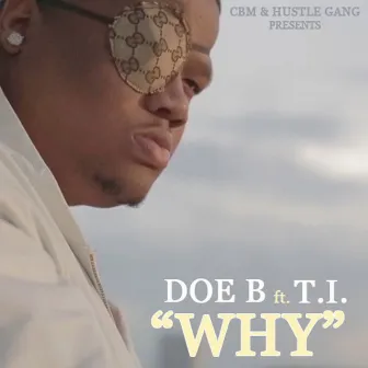 Why (feat. T.I.) - Single by Doe B