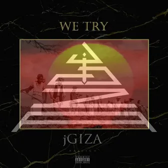 We Try by Jgiza