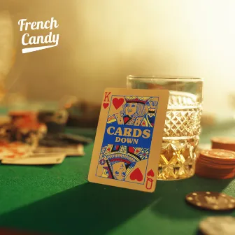 Cards Down by French Candy