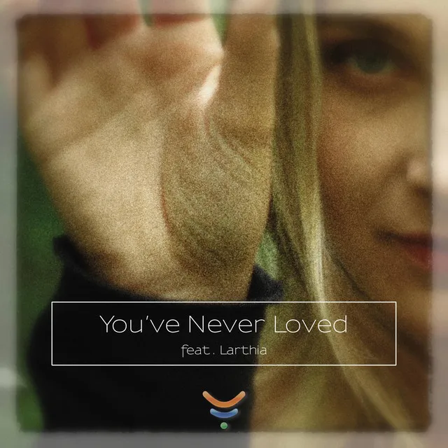 You've Never Loved