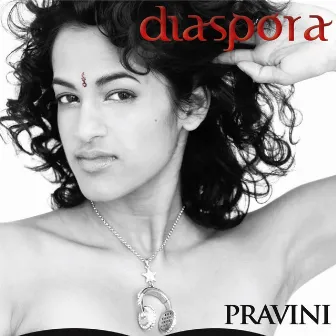 Diaspora by Pravini