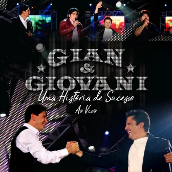 Uma História de Sucesso (ao Vivo) by Gian & Giovani