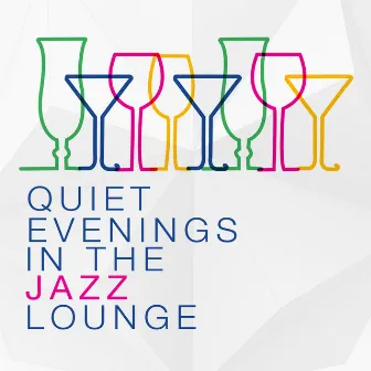 Quiet Evenings in the Jazz Lounge by Easy Listening Music