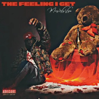 The Feeling I Get by MONEY WAY VEGAS