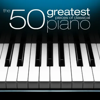 The 50 Greatest Pieces of Classical Piano by Henrik Måwe