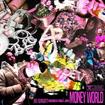 Money World (feat. Hoodrich Pablo Juan) by Dev Almxghty