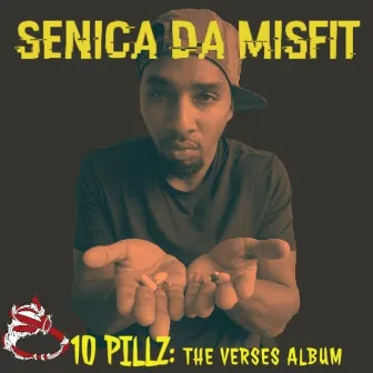 10 Pillz by Senica Da Misfit