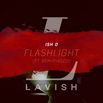 Flashlight (feat. BeMyFiasco) by Ish D