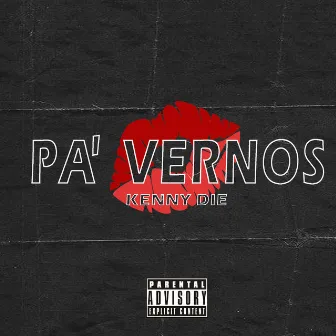 Pa Vernos by Kenny Die