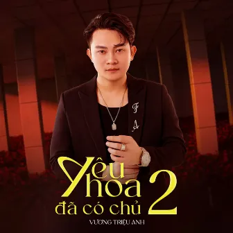 Yêu Hoa Đã Có Chủ 2 by Vương Triệu Anh