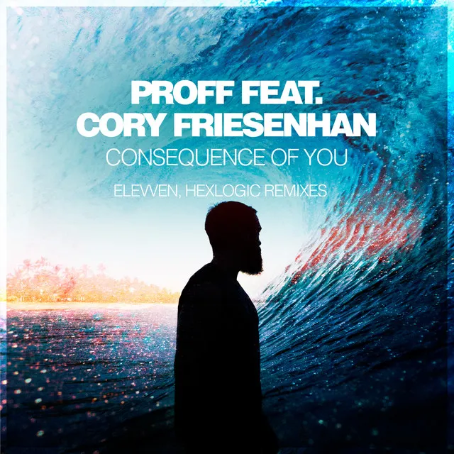 Consequence Of You - Elevven Vocal Remix