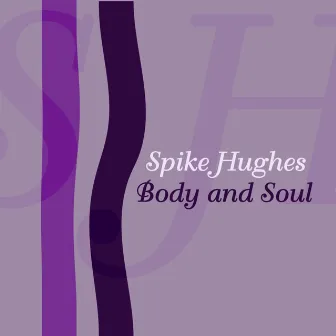 Body And Soul by Spike Hughes