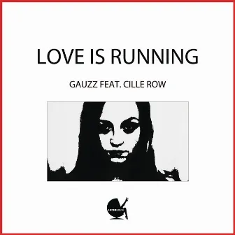 Love Is Running (Swing Republic Versions) by Gauzz