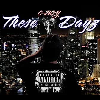 These Dayz by C-Boy