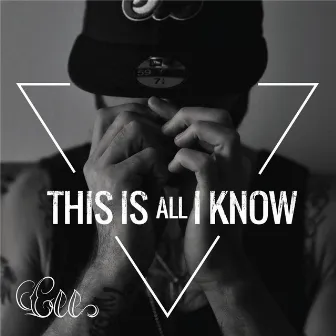 This Is All I Know by Cee