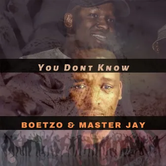 You Dont Know by Master Jay