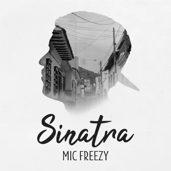 Sinatra by Mic Freezy