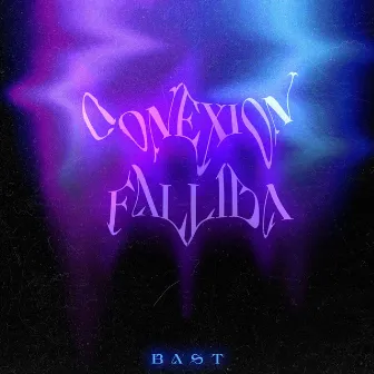 Conexión Fallida by Bast