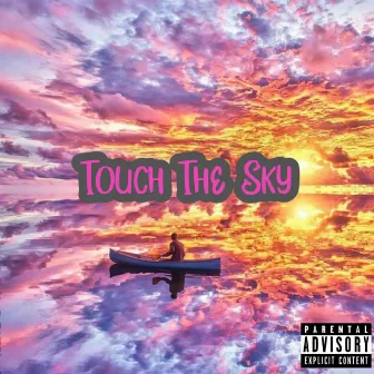 Touch the Sky by Blake Holmes