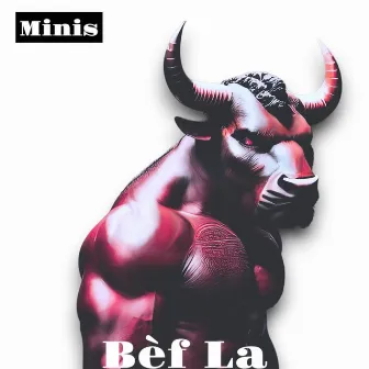 Bèf La by Minis