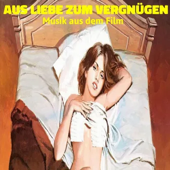 Aus Liebe zum Vergnügen: Musik aus dem Film by Chris Gordon