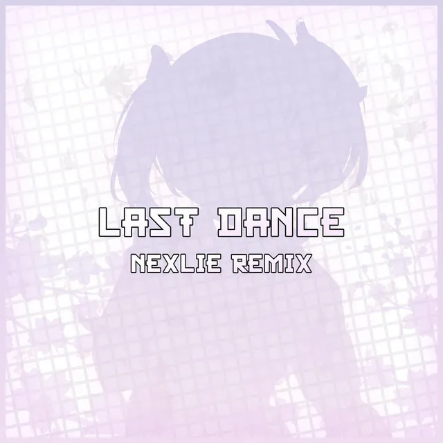 Last Dance (Nexlie Remix)