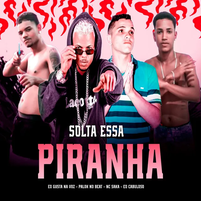 Solta Essa Piranha (feat. EO Cabuloso)