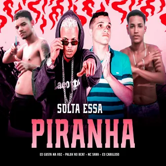 Solta Essa Piranha by Gusta na Voz