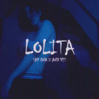 Lolita by SAY DNA