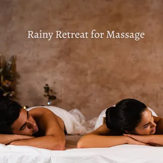 Rainy Retreat for Massage by Music For Massage