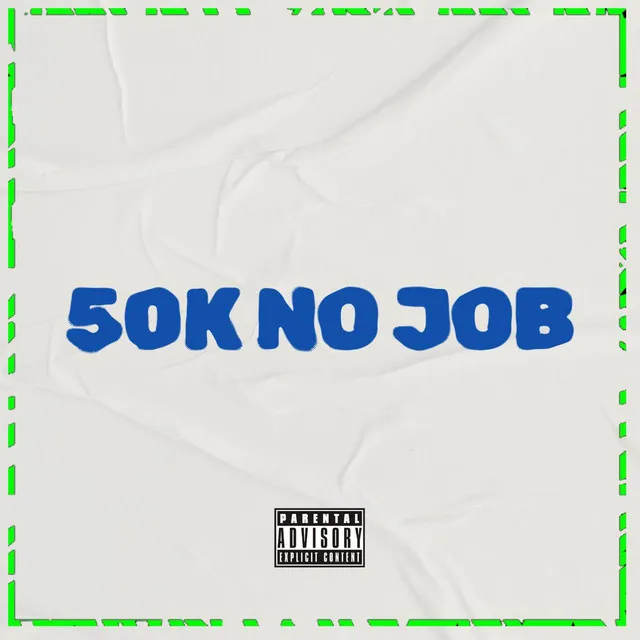 50K NO JOB