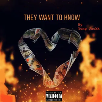 They Want To Know by Yung Jackk